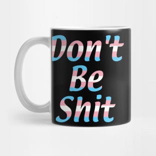 Don't Be Shit Mug